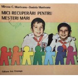 Mircea C. Munteanu - Mici recuperari pentru mesteri mari (Editia: 1988)