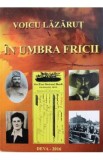 In umbra fricii - Voicu Lazarut