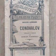 Conovalov- Maxim Gorchi Editura: Librariei Leon Alcalay