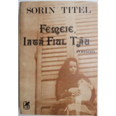 Femeie, iata fiul tau &ndash; Sorin Titel