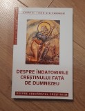 Despre Indatoririle Crestinului Fata De Dumnezeu