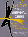 The Endo Patient S Survival Guide: A Patient S Guide to Endometriosis &amp; Chronic Pelvic Pain