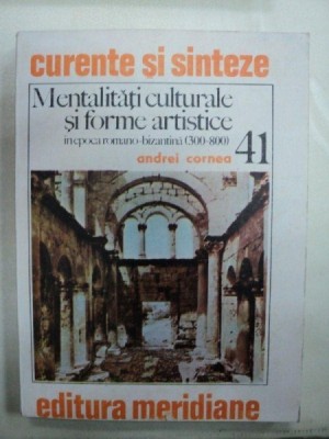 MENTALITATI CULTURALE SI FORME ARTISTICE- ANDREI CORNEA- 1984 foto