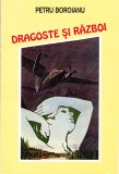 AMS - PETRU BOROIANU - DRAGOSTE SI RAZBOI (CU AUTOGRAF)