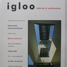 IGLOO , HABITAT SI ARHITECTURA , NUMARUL 19 , ANUL III , IULIE 2003