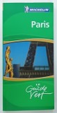 PARIS , LE GUIDE VERT , 2008 *TEXT IN LIMBA FRANCEZA