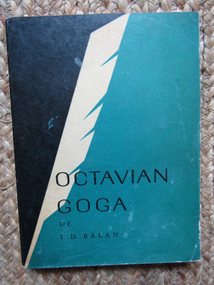 Octavian Goga. Monografie - Ion Dodu Balan CU DEDICATIE SI AUTOGRAF foto