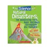 The Science of Natural Disasters: The Devastating Truth about Volcanoes, Earthquakes, and Tsunamis