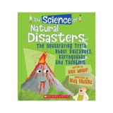 The Science of Natural Disasters: The Devastating Truth about Volcanoes, Earthquakes, and Tsunamis