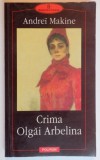 CRIMA OLGAI ARBELINA de ANDREI MAKINE , 2001