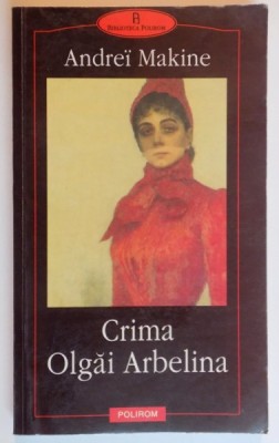 CRIMA OLGAI ARBELINA de ANDREI MAKINE , 2001 foto