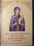 VIATA, ACATISTUL SI PARACLISUL SFINTEI CUVIOASE PARASCHEVA DE LA IASI-COLECTIV-234067
