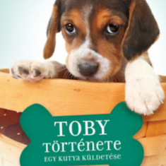 Egy kutya küldetése - Toby története - W. Bruce Cameron
