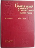 Geometrie analitica si elemente de algebra liniara. Culegere de probleme &ndash; Ion D. Teodorescu