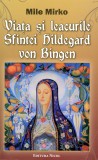 Viata si leacurile sfintei Hildegard von Bingen - Mile Mirko, 2016