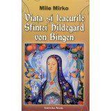 Viata si leacurile sfintei Hildegard von Bingen - Mile Mirko