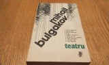 MIHAIL BULGAKOV - Teatru - Editura Univers, 1987, 652 p.