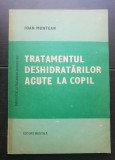 Tratamentul deshidratărilor acute la copil (Diagnostic și tratament &icirc;n pediatrie - Ioan Muntean)