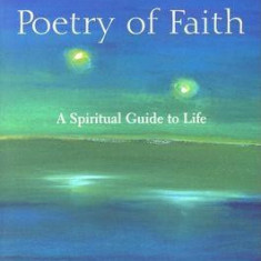 The Human Poetry of Faith: A Spiritual Guide to Life