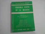 ENIGMA VIETII SI A MORTII - DR. AUREL POPESCU-BALCESTI - (dedicatie)