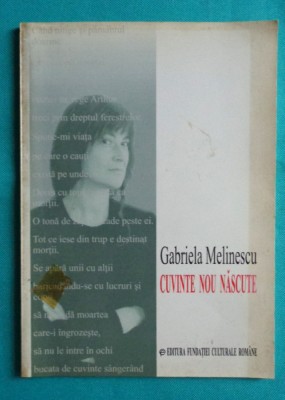 Gabriela Melinescu &amp;ndash; Cuvinte nou nascute ( prima editie ) foto