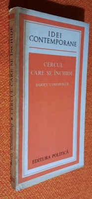 Cercul care se inchide - Barry Commoner foto