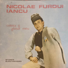 Disc vinil, LP. CETERA SI GLASUL MEU-NICOLAE FURDUI IANCU