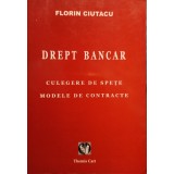 Florin Ciutacu - Drept bancar (Editia: 2008)