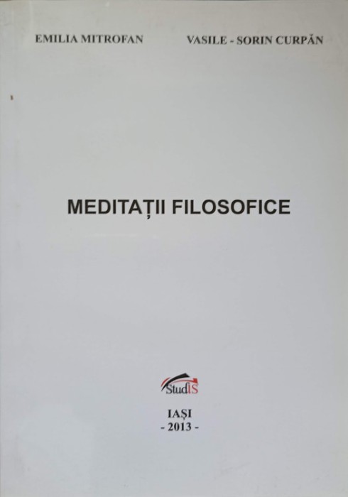MEDITATII FILOSOFICE-EMILIA MITROFAN, VASILE-SORIN CURPAN-237907