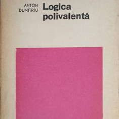 LOGICA POLIVALENTA-ANTON DUMITRIU