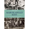 Mars &eacute;s Apoll&oacute; k&ouml;zt - &Iacute;r&oacute;k &eacute;s &eacute;rtelmis&eacute;giek &icirc;n Primul Război Mondial - Bal&aacute;zs Eszter - Carte &icirc;n maghiară, 2021, 9789638701497