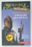 PORTALUL MAGIC , INFOJURNAL : CAVALERI SI CASTELE de WILL OSBORNE si MARY POPE OSBORNE , 2018