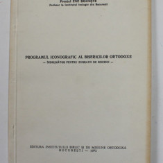 PROGRAMUL ICONOGRAFIC AL BISERICILOR ORTODOXE - INDRUMATOR PENTRU ZUGRAVII DE BISERICI de PREOTUL ENE BRANISTE , 1975