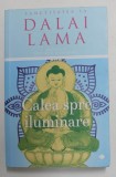 CALEA SPRE ILUMINARE de DALAI LAMA , 2017