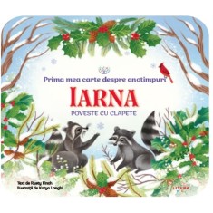Bebe Invata. Prima Mea Carte Despre Anotimpuri: Iarna. Poveste Cu Clapete - Rusty Finch