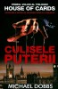 Michael Dobbs - Culisele puterii ( HOUSE OF CARDS # 1 )