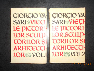 GIORGIO VASARI - VIETILE PICTORILOR, SCULPTORILOR SI ARHITECTILOR 2 volume foto