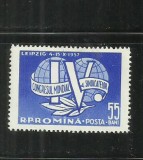 ROMANIA 1957 - AL VI-LEA CONGRES MONDIAL AL SINDICATELOR LEIPZIG, MNH - LP 441, Nestampilat