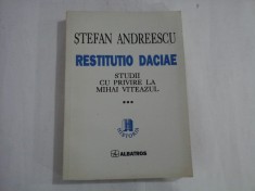 STEFAN ANDREESCU - RESTITUTIO DACIAE - STUDII CU PRIVIRE LA MIHAI VITEAZUL - VOL. III