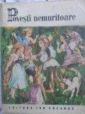 Povesti Nemuritoare - Colectiv, Editura Ion Creanga, 1982, 271 pagini, Coperta Necartonata, Carte Copii
