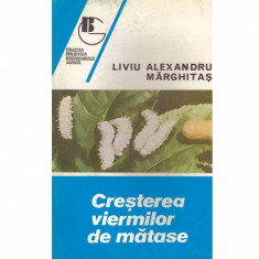 Liviu Al. Mărghitaș - Creșterea viermilor de mătase