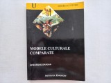 MODELE CULTURALE COMPARATE - GHEORGHE GRAGAN [ CU DEDICAȚIE SI AUTOGRAF]