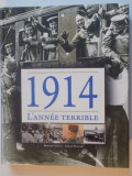 L&#039;ANNEE TERRIBLE 1914 , ANUL TERIBIL 1914 , de BERNARD CROCHET ET GERARD PIOUFFRE ,
