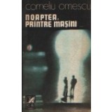 Noaptea, printre masini...