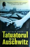 Heather Morris - Tatuatorul de la Auschwitz