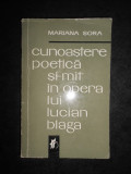 Mariana Sora - Cunoastere poetica si mit in opera lui Lucian Blaga