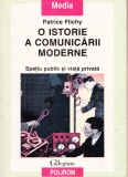 AS - PATRICE FLICHY - O ISTORIE A COMUNICARII MODERNE