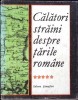 CALATORI STRAINI DESPRE TARILE ROMANE VOL.5-VOLUM INGRIJIT DE MARIA HOLBAN, M.M. ALEXANDRESCU, DERSCA BULGA-268550