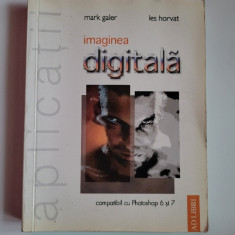 Mark Galer, Imaginea Digitala. Aplicatii, Bucuresti, 2004