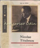Cumpara ieftin Nicolae Titulescu - Ion M. Oprea, biografie, Editura Stiintifica, 1966, 405 pagini, coperta cartonata